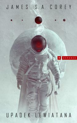 Upadek Lewiatana. Cykl Expanse. Tom 9. Autor: Corey James S.A.. SmakLiter.pl Okładka książki Upadek Lewiatana. Cykl Expanse. Tom 9