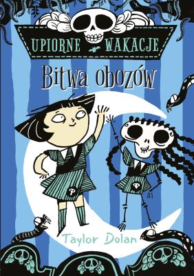 Upiorne wakacje. Bitwa obozów. Autor: Taylor Dolan. SmakLiter.pl Okładka książki Upiorne wakacje. Bitwa obozów