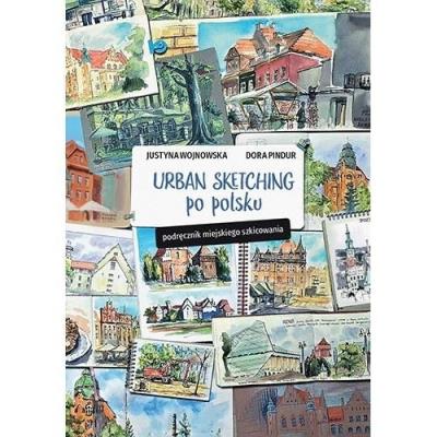 Okładka książki Urban sketching po polsku. Podręcznik miejskiego szkicowania
