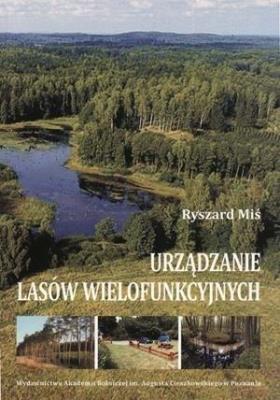Urządzanie lasów wielofunkcyjnych w.2. Autor: Miś Ryszard. SmakLiter.pl Okładka książki Urządzanie lasów wielofunkcyjnych w.2