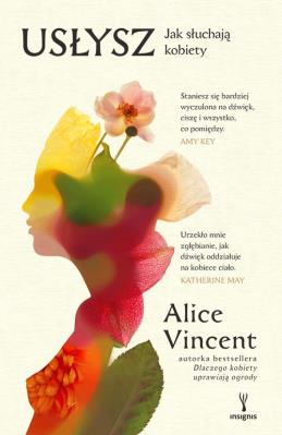 Usłysz. Jak słuchają kobiety. Autor: Alice Vincent. SmakLiter.pl Okładka książki Usłysz. Jak słuchają kobiety