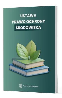 Ustawa Prawo ochrony środowiska. Autor:   Praca zbiorowa. SmakLiter.pl Okładka książki Ustawa Prawo ochrony środowiska