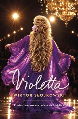 Okładka książki Violetta. Powieść inspirowana życiem wielkiej diwy