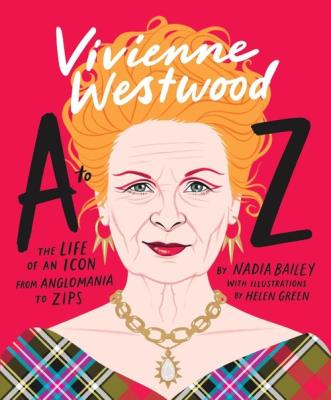 Vivienne Westwood A to Z. Autor: Bailey Nadia. SmakLiter.pl Okładka książki Vivienne Westwood A to Z
