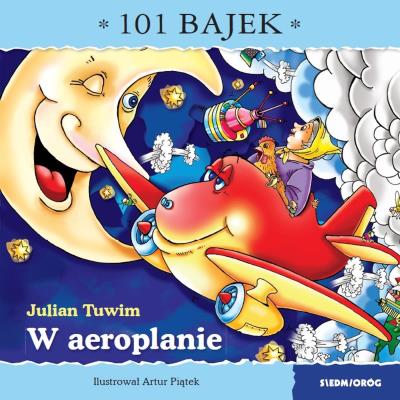 W areoplanie. 101 bajek. Autor: Julian Tuwim. SmakLiter.pl Okładka książki W areoplanie. 101 bajek