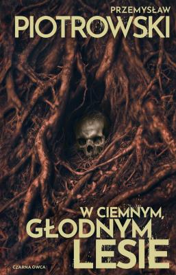 Okładka książki W ciemnym, głodnym lesie