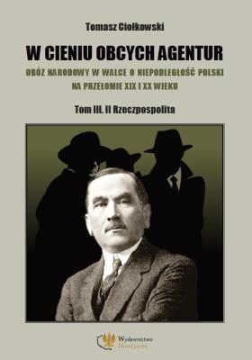 Okładka książki W cieniu obcych agentur T.3 Rzeczpospolita