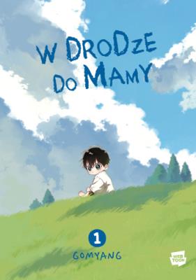 Okładka książki W drodze do mamy. Tom 1