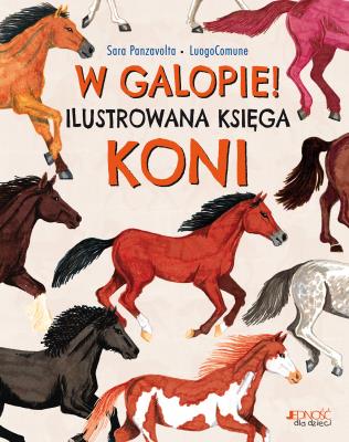 Okładka książki W galopie! Ilustrowana księga koni