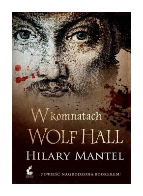 W komnatach Wolf Hall. Autor: Mantel Hilary. SmakLiter.pl Okładka książki W komnatach Wolf Hall