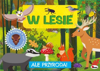 W lesie. Ale przygoda. Autor: Opracowanie zbiorowe. SmakLiter.pl Okładka książki W lesie. Ale przygoda