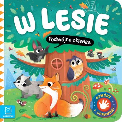 W lesie. Podwójne okienka. Otwórz i sprawdź!. Autor: Bator Agnieszka. SmakLiter.pl Okładka książki W lesie. Podwójne okienka. Otwórz i sprawdź!