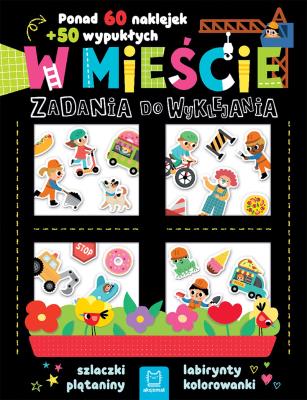 W mieście. Zadania do wyklejania. Ponad 60 naklejek + 50 wypukłych. Autor: Bator Agnieszka. SmakLiter.pl Okładka książki W mieście. Zadania do wyklejania. Ponad 60 naklejek + 50 wypukłych