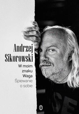 Okładka książki W moim znaku Waga. Śpiewanie o sobie