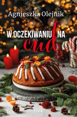 W oczekiwaniu na cud. Autor: Olejnik Agnieszka. SmakLiter.pl Okładka książki W oczekiwaniu na cud