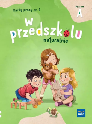 W przedszkolu naturalnie Poziom A Karty cz.2. Autor: Krajewska Marzanna, Małgorzata Patoka. SmakLiter.pl Okładka książki W przedszkolu naturalnie Poziom A Karty cz.2