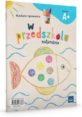 W przedszkolu naturalnie Poziom A+ Minikurs rysowania. Autor: Krajewska Marzanna, Małgorzata Patoka. SmakLiter.pl Okładka książki W przedszkolu naturalnie Poziom A+ Minikurs rysowania