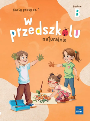 W przedszkolu naturalnie. Poziom B Karty cz.1. Autor: Krajewska Marzanna, Małgorzata Patoka. SmakLiter.pl Okładka książki W przedszkolu naturalnie. Poziom B Karty cz.1