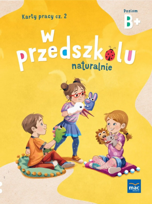 W przedszkolu naturalnie. Poziom B+ Karty cz.2. Autor: Krajewska Marzanna, Małgorzata Patoka. SmakLiter.pl Okładka książki W przedszkolu naturalnie. Poziom B+ Karty cz.2