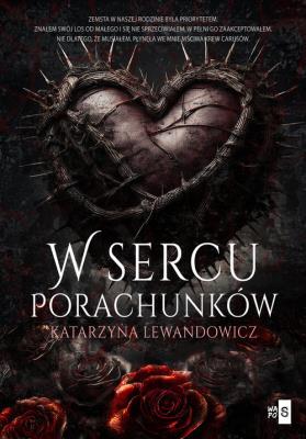 W sercu porachunków. Autor: Katarzyna Lewandowicz. SmakLiter.pl Okładka książki W sercu porachunków