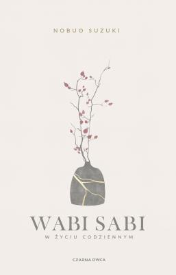Wabi Sabi. Autor: Suzuki Nobuo. SmakLiter.pl Okładka książki Wabi Sabi