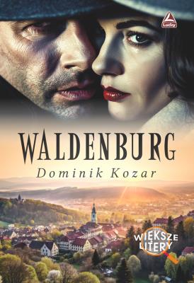 Waldenburg Większe litery. Autor: Kozar Dominik. SmakLiter.pl Okładka książki Waldenburg Większe litery