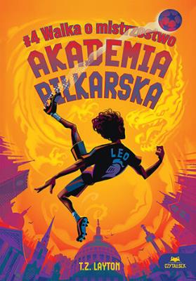 Okładka książki Walka o mistrzostwo. Akademia piłkarska. Tom 4