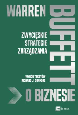 Warren Buffett o biznesie. Autor: Connors Richard J.. SmakLiter.pl Okładka książki Warren Buffett o biznesie