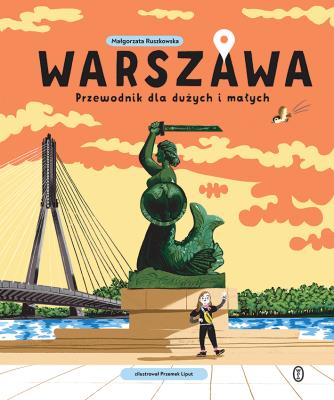 Okładka książki Warszawa. Przewodnik dla dużych i małych
