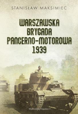 Okładka książki Warszawska Brygada Pancerno-Motorowa 1939