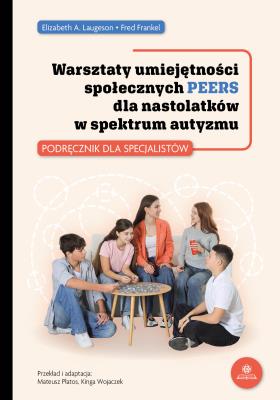 Okładka książki Warsztaty umiejętności społecznych PEERS dla nastolatków w spektrum autyzmu