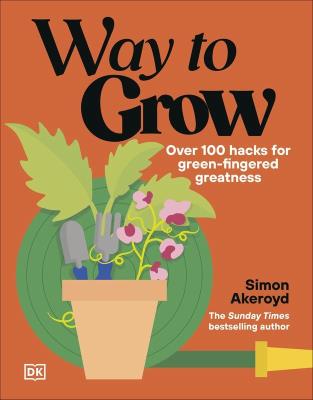 Okładka książki Way to Grow. Over 100 Hacks for Green-fingered Greatness