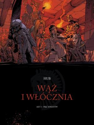 Okładka książki Wąż i włócznia T.3 Pięć kwiatów