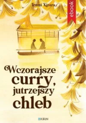 Okładka książki Wczorajsze curry, jutrzejszy chleb