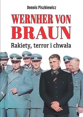 Okładka książki Wernher von Braun. Rakiety, terror i chwała