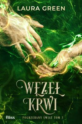 Okładka książki Węzeł krwi. Pogrzebany świat. Tom 3
