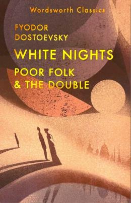 White Nights. Poor Folk & The Double. Autor: Dostoevsky  Fyodor. SmakLiter.pl Okładka książki White Nights. Poor Folk & The Double