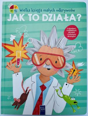 Wielka księga małych odkrywców. Jak to działa?. Autor:   Praca zbiorowa. SmakLiter.pl Okładka książki Wielka księga małych odkrywców. Jak to działa?