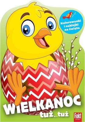 Okładka książki Wielkanoc tuż...tuż. Kolorowanki z naklejkami..