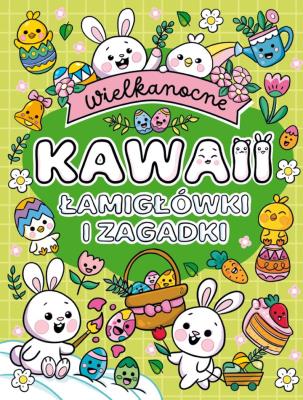 Wielkanocne Kawaii. Łamigłówki i zagadki. Autor: Opracowanie zbiorowe. SmakLiter.pl Okładka książki Wielkanocne Kawaii. Łamigłówki i zagadki