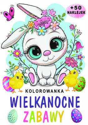 Wielkanocne zabawy. Autor: Agnieszka Bienias vel Bieniak. SmakLiter.pl Okładka książki Wielkanocne zabawy