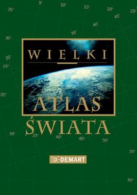 Wielki atlas świata. Autor: Opracowanie zbiorowe. SmakLiter.pl Okładka książki Wielki atlas świata
