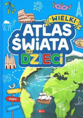 Wielki atlas świata dla dzieci premium. Autor: Opracowanie zbiorowe. SmakLiter.pl Okładka książki Wielki atlas świata dla dzieci premium