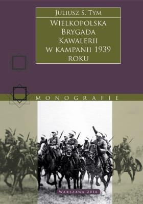 Okładka książki Wielkopolska Brygada Kawalerii w kampanii 1939 r.