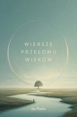 Wiersze przełomu wieków. Autor: Piekło Jan. SmakLiter.pl Okładka książki Wiersze przełomu wieków