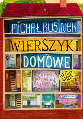 Wierszyki domowe. Sześć i pół tuzinka wierszyków Rusinka. Autor: Michał Rusinek, Rusinek Joanna. SmakLiter.pl Okładka książki Wierszyki domowe. Sześć i pół tuzinka wierszyków Rusinka