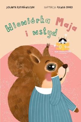 Wiewiórka Maja i wstyd. Autor: Rypień-Wilczek Jolanta. SmakLiter.pl Okładka książki Wiewiórka Maja i wstyd