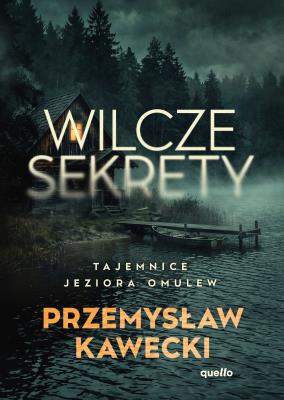 Okładka książki Wilcze sekrety. Tajemnice jeziora Omulew