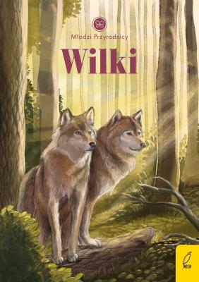 Wilki. Młodzi przyrodnicy. Autor: Patrycja Zarawska. SmakLiter.pl Okładka książki Wilki. Młodzi przyrodnicy