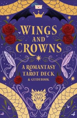 Okładka książki Wings and Crowns: The Romantasy Tarot De